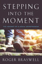 Stepping into the Moment: The Journey of a Serial Entrepreneur - Paperback