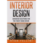 Interior Design: Advanced Solutions For The Finest Home Decor - Paperback