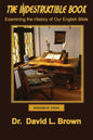 The Indestructible Book: Examining the History of Our English Bible - Paperback