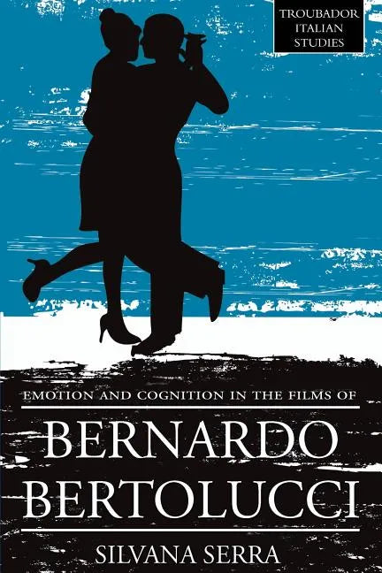 Emotion and Cognition in the Films of Bernardo Bertolluci - Paperback