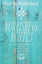 Nourishing Routes: Your Compassionate Journey to Love Food, Adore Your Body, Become Yourself - Paperback