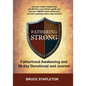 Fathering Strong - Fatherhood Awakening and 30-Day Devotional and Journal - Paperback