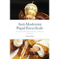 Anti-Modernist Papal Encyclicals - Paperback
