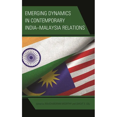 Emerging Dynamics in Contemporary India-Malaysia Relations - Hardcover