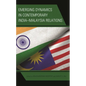 Emerging Dynamics in Contemporary India-Malaysia Relations - Hardcover