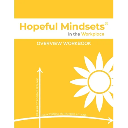 Hopeful Mindsets Workplace Overview Workbook - Paperback