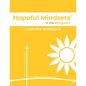 Hopeful Mindsets Workplace Overview Workbook - Paperback