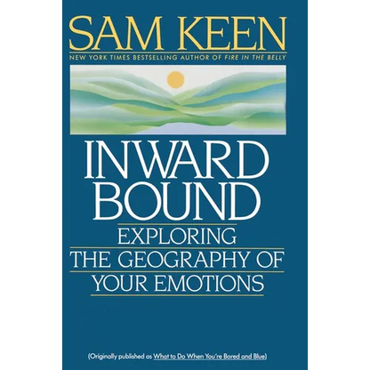 Inward Bound: Exploring the Geography of Your Emotions - Paperback