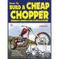 How to Build a Cheap Chopper - Hardcover