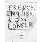 Jim Dine: French, English, a Day Longer - Hardcover