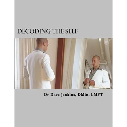Decoding The Self: A Self-Awareness Workbook - Paperback