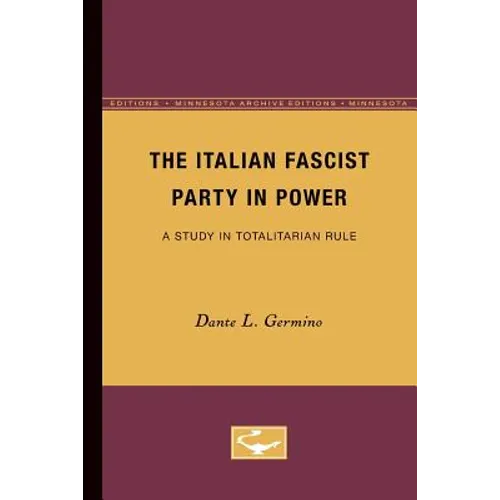 The Italian Fascist Party in Power: A Study in Totalitarian Rule - Paperback