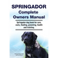 Springador Complete Owners Manual. Springador dog book for care, costs, feeding, grooming, health and training. - Paperback