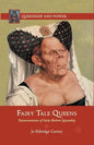 Fairy Tale Queens: Representations of Early Modern Queenship - Paperback