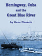 Hemingway, Cuba and the Great Blue River - Hardcover