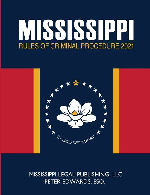 Mississippi Rules of Criminal Procedure - Paperback