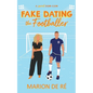Fake Dating the Footballer - Paperback