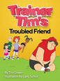 Trainer Tim's Troubled Friend - Hardcover