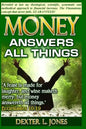 Money Answers All Things: Now revealed my theological, scientific, systematic and methodical approach to financial prosperity. - Paperback