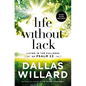 Life Without Lack: Living in the Fullness of Psalm 23 - Paperback