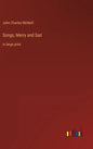 Songs, Merry and Sad: in large print - Hardcover