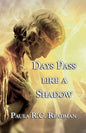 Days Pass like a Shadow - Paperback