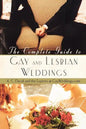 The Complete Guide to Gay and Lesbian Weddings - Paperback