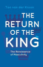 The Return of the King: A Renaissance of Masculinity - Paperback