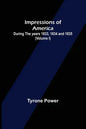 Impressions of America; During the years 1833, 1834 and 1835. (Volume I) - Paperback