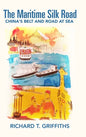 The Maritime Silk Road: China's Belt and Road at Sea - Hardcover