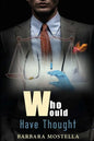 Who Would Have Thought - Paperback