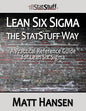 Lean Six Sigma the StatStuff Way: A Practical Reference Guide for Lean Six Sigma - Paperback
