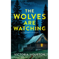 The Wolves Are Watching: A Lew Ferris Mystery - Hardcover