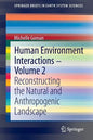 Human Environment Interactions - Volume 2: Reconstructing the Natural and Anthropogenic Landscape - Paperback