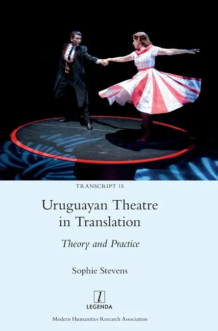 Uruguayan Theatre in Translation: Theory and Practice - Hardcover
