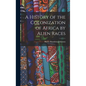 A History of the Colonization of Africa by Alien Races - Hardcover