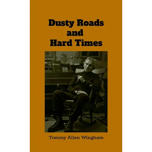 Dusty Roads and Hard Times - Paperback