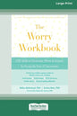 Worry Workbook: CBT Skills to Overcome Worry and Anxiety by Facing the Fear of Uncertainty (16pt Large Print Edition) - Paperback