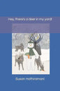 Hey, There's A Deer In My Yard! - Paperback