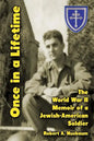 Once in a Lifetime: The World War II Memoir of a Jewish-American Soldier - Paperback