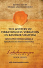 The Mystery of Vibrationless-Vibration in Kashmir Shaivism: Vasugupta's Spanda Karika & Kshemaraja's Spanda Sandoha - Hardcover