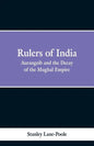 Rulers of India: Aurangzeb And The Decay Of The Mughal Empire - Paperback
