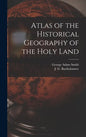 Atlas of the Historical Geography of the Holy Land - Hardcover