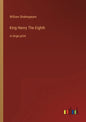King Henry The Eighth: in large print - Paperback