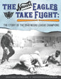 The Newark Eagles Take Flight: The Story of the 1946 Negro League Champions - Paperback