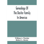 Genealogy Of The Dexter Family In America; Descendants Of Thomas Dexter, Together With A Record Of Other Allied Families; - Paperback