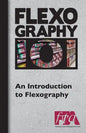 FLEXOGRAPHY 101 - An Introduction to Flexography - Paperback