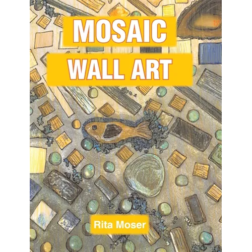 Mosaic Wall Art: Shapes, Collections, and Broken Pieces Created to Feature Forest Creatures - Hardcover