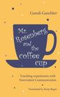 Mr. Rosenberg and the coffe cup: Touching experiences with Nonviolent Communication - Paperback