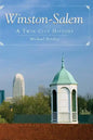 Winston-Salem: A Twin City History - Hardcover